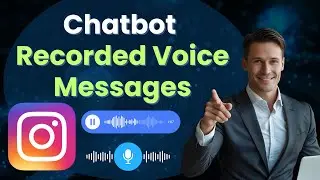 Instagram Chatbot: How to Send Pre-Recorded Voice Messages Automatically