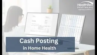 Mastering Cash Posting in Home Health: Best Practices and Insights