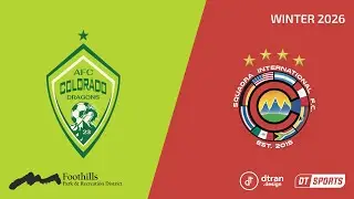 AFC Colorado Dragons vs Squadra International | Foothills Sports Arena Tuesday Winter 26