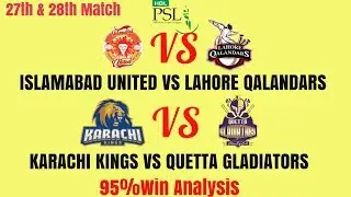 PSL=2019🔥ISU-vs-LHQ-27th psl match||QTG-vs-KRK 28th t20 match🔥Playing 11,preview & match analysis||