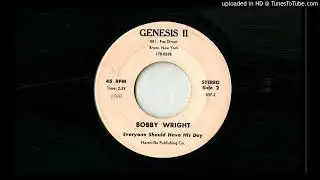 Bobby Wright - Everyone Should Have His Day [ Soul Sample ]