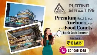 Yashika Platina Street Sector 109 Gurgaon | Commercial Projects in Dwarka Expressway #yashikagroup