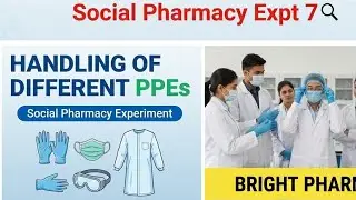 Social Pharmacy Expt 7 | Handling of different PPEs | Social Pharmacy Experiment | Bright Pharma |