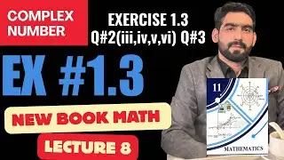 chapter 1|lecture 8|exercise 1.3|Q#2(iii,iv,v,vi),Q#3|NEW book First year math |complex number
