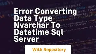 Error converting data type nvarchar to datetime sql server