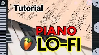 How to make Lofi piano (Tutorial piano sample fl studio mobile)