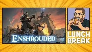 Enshrouded - Lunch Break - Episode 6 - Flaming Shroud Time