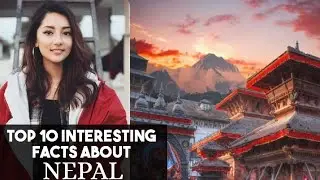 Top 10 Interesting Facts About Nepal