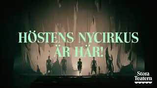 Nycirkus p&aring; Stora Teatern h&ouml;sten 2022