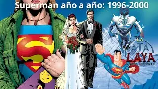 La historia de Superman a&ntilde;o a a&ntilde;o (novena parte): 1996-2000 #superman #supermancomics 
