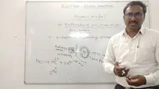 L5-Atomic Structure-Rutherford Atomic Model