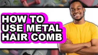 How to Use Metal Hair Comb - Step by Step