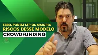 ESSES PODEM SER OS MAIORES RISCOS DESSE MODELO CROWDFUNDING