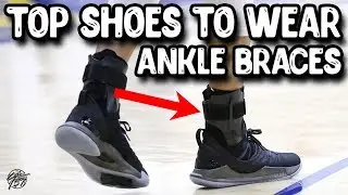 Top 5 Basketball Shoes to Wear With Ankle Braces!