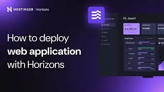 How to Deploy Your Web App with Hostinger Horizons