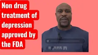 The non drug treatment for depression approved by the FDA