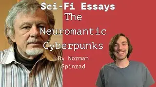 The Neuromantic Cyberpunks by Norman Spinrad - Punks, Romanticism, and Transhumanism | Sci-if Essay