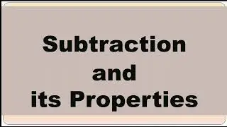 Subtraction and it's Properties I Mathematics I Class 5