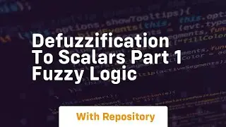 defuzzification to scalars part 1 fuzzy logic