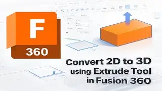 How To Use Extrude Tool to Convert 2D to 3D in Fusion 360 (2026)