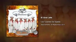 El Gran Jefe - Los Tucanes De Tijuana [Audio Oficial]
