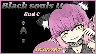 BLACK SOULS II End C/Any% [18:05.867]