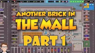 Another Brick in the Mall Part 1- Let's Build Ourselves a Mall