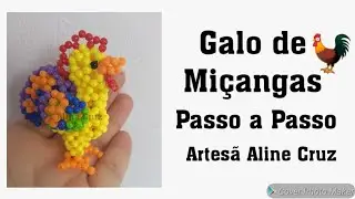 Galo Colorido de Miçangas- Passo a Passo. Parte 1/2
