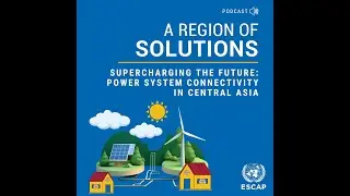 Supercharging the future: Power system connectivity in Central Asia