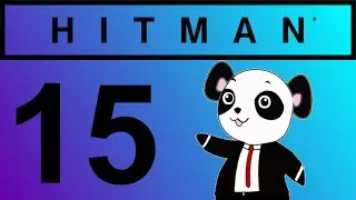 Let's Plat Hitman (PS4): Part 15 - Do Me, I Dare You!