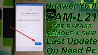 Huawei Cam L21 Frp Bypass Y6-2 fainal solution 2022