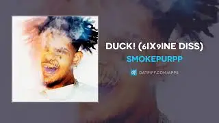 Smokepurpp - DUCK! (6ix9ine Diss) (Audio)