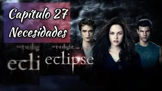 27 Necesidades | Eclipse | Stephenie Meyer | ~Bells~