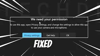 [FIXED] We Need your Permission To Use This App, Windows Camera