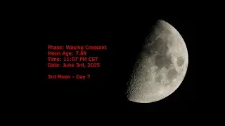 Waxing Crescent - Age 7.89 - June 3rd, 2025 - 11:07 PM CST (3rd Moon - Day 7)