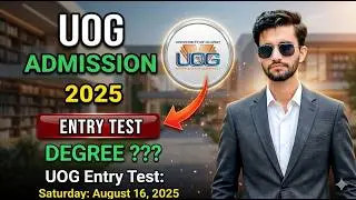 UOG Entry Test for Which Degrees? | University of Gujrat (UOG) | UOG Admission 2025