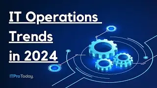 2024 IT Operations Trends