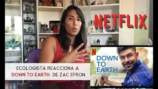 Ecologista reacciona a un documental sobre ecolog&iacute;a (Down To Earth)