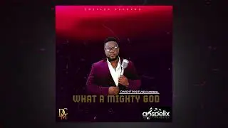 Dwight Positive Campbell - What a Mighty God (Official Audio)