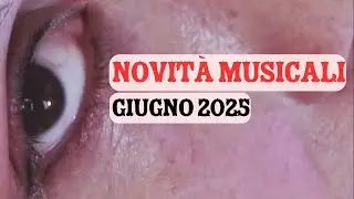 Novit&agrave; musicali internazionali Giugno 2025