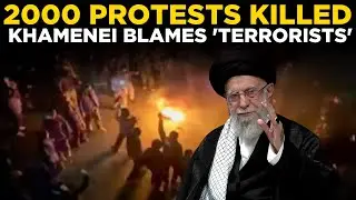 Iran LIVE | Blood On The Streets | 2,000 Dead In Iran Protests, Khamenei Says &lsquo;Terrorists&rsquo; Did It