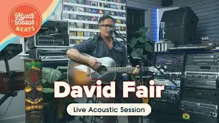 🎶 Myrtle Beach Beats: David Fair (Full LIVE! Session) 🎶