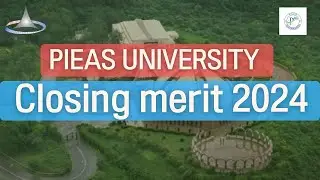 PIEAS University Last Year Closing Merit I PIEAS Closing Merit 2024 I PIEAS Admission 2025 I PIEAS