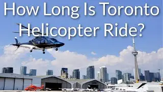 How Long Is Toronto Helicopter Ride?   -   ToNiagara