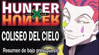 Resumiendo HUNTER X HUNTER / Coliseo del cielo
