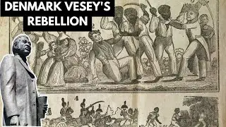 Denmark Vesey's Attempted Rebellion: A Brief History