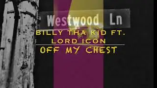Billy Tha Kid ft. Lord_Icon: Off My Chest (clip)