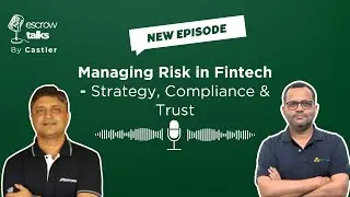 Trailer | Escrow Talks | Ep 7 | Managing Risk in Fintech - Strategy, Compliance & Trust