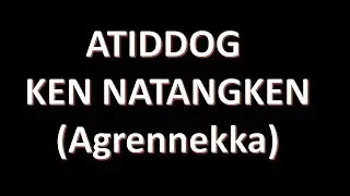 Atiddog ken Natangken - Ilocano  Love Song