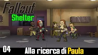 Fallout shelter ITA - #4 - Alla ricerca di Paula